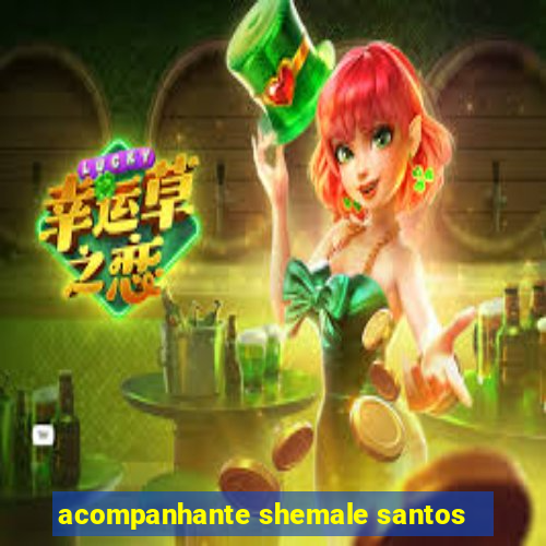 acompanhante shemale santos